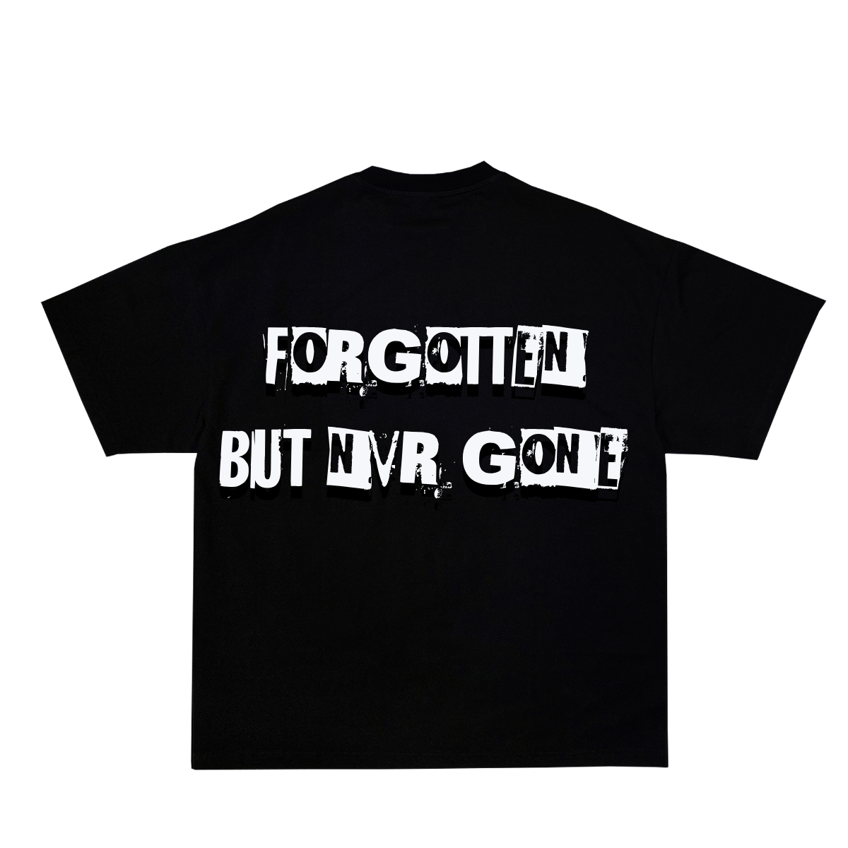 FORGOTTEN BUT NVR GONE Tee