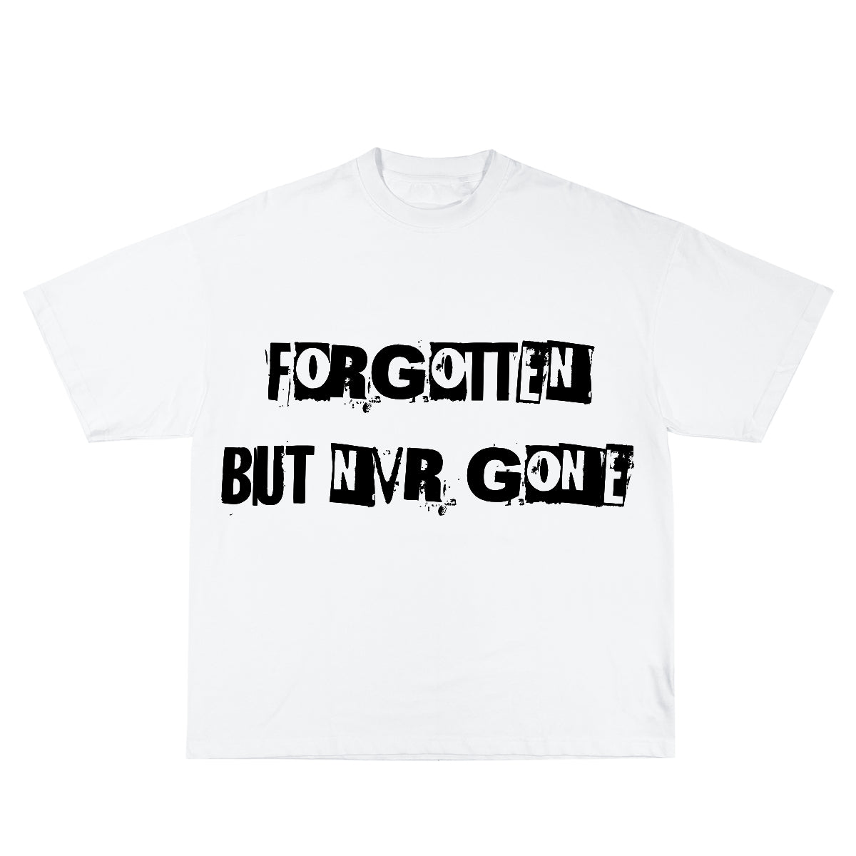 FORGOTTEN BUT NVR GONE Tee